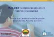 MALDEF Colaboración entre Padres y Escuelas Sesión 7: La Política de la Educación: Entendiendo Nuestro Gobierno FMPAC