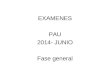 EXAMENES PAU 2014- JUNIO Fase general. PAU 2014FASE GENERALOPCIÓN AEJERCICIO 1.1 (2 puntos) Determina una elipse de la que se conocen sus focos F1 y F2
