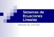 Sistemas de Ecuaciones Lineales Método de GAUSS