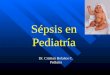 Sépsis en Pediatría Dr. Cristian Bolaños C. Pediatra