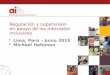 Regulación y supervisión en apoyo de los mercados inclusivos Lima, Perú – Junio 2015 Michael Hafeman 1