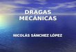 DRAGAS MECÁNICAS NICOLÁS SÁNCHEZ LÓPEZ. DRAGALINAS DRAGALINAS DE PALA DE PALA DE CUCHARA DE CUCHARA DE ROSARIO DE ROSARIO