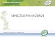 ASPECTOS FINANCIEROS. INVERSIONES FUENTES DE FINANCIAMIENTO PROYECCIONES FINANCIERAS