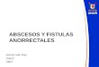 ABSCESOS Y FISTULAS ANORRECTALES Interno Iván Ruiz Usach HBLT 1