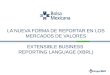 LA NUEVA FORMA DE REPORTAR EN LOS MERCADOS DE VALORES EXTENSIBLE BUSINESS REPORTING LANGUAGE (XBRL) 2011