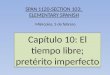SPAN 1120-SECTION 103: ELEMENTARY SPANISH Miércoles, 5 de febrero Capítulo 10: El tiempo libre; pretérito imperfecto