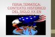 FERIA TEMATICA: CONTEXTO HISTORICO DEL SIGLO XX EN COLOMBIA