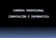 CARRERA PROFESIONAL COMPUTACIÓN E INFORMÁTICA Módulo técnico profesional Dispositivos y Componentes Analógicos y Digitales Unidad didáctica Reparación