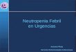 Neutropenia Febril en Urgencias Antonio Plata Servicio Enfermedades Infecciosas