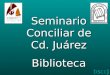 Seminario Conciliar de Cd. Juárez Biblioteca. TECNOLOGIAS DE INFORMACION Y COMUNICACION: PORTALES DE SERVICIOS DOCUMENTALES HEMEROTECAS VIRTUALES BASES