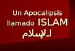 Un Apocalipsis llamado ISLAM الإسلام. La falsa religión de la Paz … En el año 610 de nuestra era, un comerciante llamado Mahoma deformó los libros sagrados