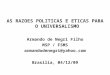 AS RAZOES POLITICAS E ETICAS PARA O UNIVERSALISMO Armando de Negri Filho MSP / FSMS armandodenegri@yahoo.com Brasilia, 04/12/09