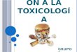 INTRODUCCI ÓN A LA TOXICOLOGÍA GRUPO 2. ¿Q UÉ ES TOXICOLOGÍA ? La toxicología es el estudio de los venenos o, en una definición más precisa, la identificación