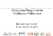 Programa Regional de Cuidados Paliativos Región de Coclé 27 de octubre de 2010