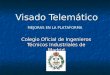 Visado Telemático Colegio Oficial de Ingenieros Técnicos Industriales de Madrid MEJORAS EN LA PLATAFORMA