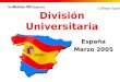 Professional Spain College Spain División Universitaria España Marzo 2005