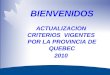 BIENVENIDOS ACTUALIZACION CRITERIOS VIGENTES POR LA PROVINCIA DE QUEBEC 2010
