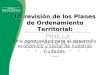 La revisión de los Planes de Ordenamiento Territorial: La revisión de los Planes de Ordenamiento Territorial: Una oportunidad para el desarrollo económico