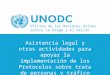 Asistencia legal y otras actividades para apoyar la implementación de los Protocolos sobre trata de personas y tráfico ilícito de migrantes Oficina de