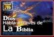 Estudio 10 D ios Habla a través de La B iblia Basado en el libro Mi experiencia con Dios de Enrique T. Blackaby y Claudio V. King