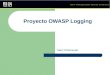 Proyecto OWASP Logging Marc Chisinevski. Metas de esta presentación Aclarar los objetivos del proyecto OWASP Logging Examinar la integración de logs y