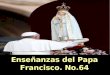 Enseñanzas del Papa Francisco. No.64 Enseñanzas del Papa Francisco. No.64