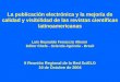 La publicación electrónica y la mejoría de calidad y visibilidad de las revistas científicas latinoamericanas Luís Reynaldo Ferracciú Alleoni Editor Chefe