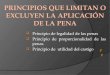 Principio de legalidad de las penas  Principio de proporcionalidad de las penas  Principio de utilidad del castigo