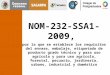 NOM-232-SSA1- 2009, por la que se establece los requisitos del envase, embalaje, etiquetado de producto grado técnico y para uso agrícola y para uso agrícola,