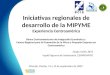 Iniciativas regionales de desarrollo de la MIPYME Experiencia Centroamérica Banco Centroamericano de Integración Económica y Centro Regional para la Promoción