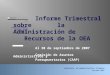 Informe Trimestral sobre la Administración de Recursos de la OEA Al 30 de septiembre de 2007 Comisión de Asuntos Administrativos y Presupuestarios (CAAP)