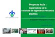 Proyecto Aula : Experiencia en la Facultad de Ingeniería Mecánica Eléctrica Región Poza Rica -Tuxpan Alejandro Marquina Chávez Enero 19, 2010