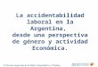 La accidentabilidad laboral en la Argentina, desde una perspectiva de género y actividad Económica