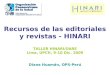 Recursos de las editoriales y revistas - HINARI TALLER HINARI/OARE Lima, UPCH, 9-10 Dic. 2009 Diana Huamán, OPS-Perú