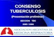 CONSENSO TUBERCULOSIS (Presentación preliminar) SECCION TBC 2005 / 2006