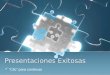 Presentaciones Exitosas “Clic” para continuar Presentaciones Exitosas Clic en el tema Presionar