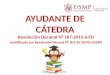 AYUDANTE DE CÁTEDRA Resolución Decanal N° 187-2015-S-FD (modificado por Resolución Decanal N° 503-2015S-FD-USMP)