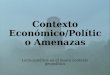 Contexto Económico/Político Amenazas Latinoamérica en el nuevo contexto geopolítico