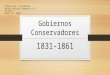 Gobiernos Conservadores 1831-1861 Colegio SSCC – Providencia Sector: Historia, Geografía y Cs. Sociales Nivel: II º Medio