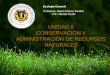 Ecología General Profesora: María Cristina Serafini JTP: Alfredo Cuello UNIDAD 8 CONSERVACIÓN Y ADMINISTRACIÓN DE RECURSOS NATURALES