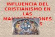 INFLUENCIA DEL CRISTIANISMO EN LAS MANIFESTACIONES ARTÍSTICAS