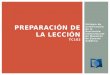 Sistema de Certificación de la Asociación Internacional de Maestros de Escuela Sabática PREPARACIÓN DE LA LECCIÓN TC102