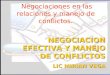 NEGOCIACION EFECTIVA Y MANEJO DE CONFLICTOS LIC MIRIAN VEGA Negociaciones en las relaciones y manejo de conflictos