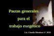 Pautas generales para el trabajo exegético Lic. Claudia Mendoza /// 2015