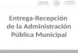 Entrega-Recepción de la Administración Pública Municipal