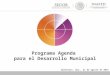 Programa Agenda para el Desarrollo Municipal Querétaro, Qro., 21 de agosto de 2015