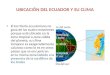 UBICACIÓN DEL ECUADOR Y SU CLIMA El territorio ecuatoriano no goza de las cuatro estaciones porque está ubicado en la zona tropical o zona cálida del planeta,