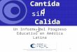 1 Un Informe del Progreso Educativo en América Latina Cantidad sin Calidad