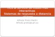 Alfredo Prieto Martín Alfredo.prieto@uah.es TICS al servicio de clases más interactivas Sistemas de respuesta a distancia clickers