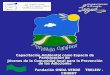 Fundación ONDA VERDE TRELEW - CHUBUT Capacitación Ambiental como Espacio de Participación de Jóvenes de la Comunidad local para la Prevención de las Adicciones